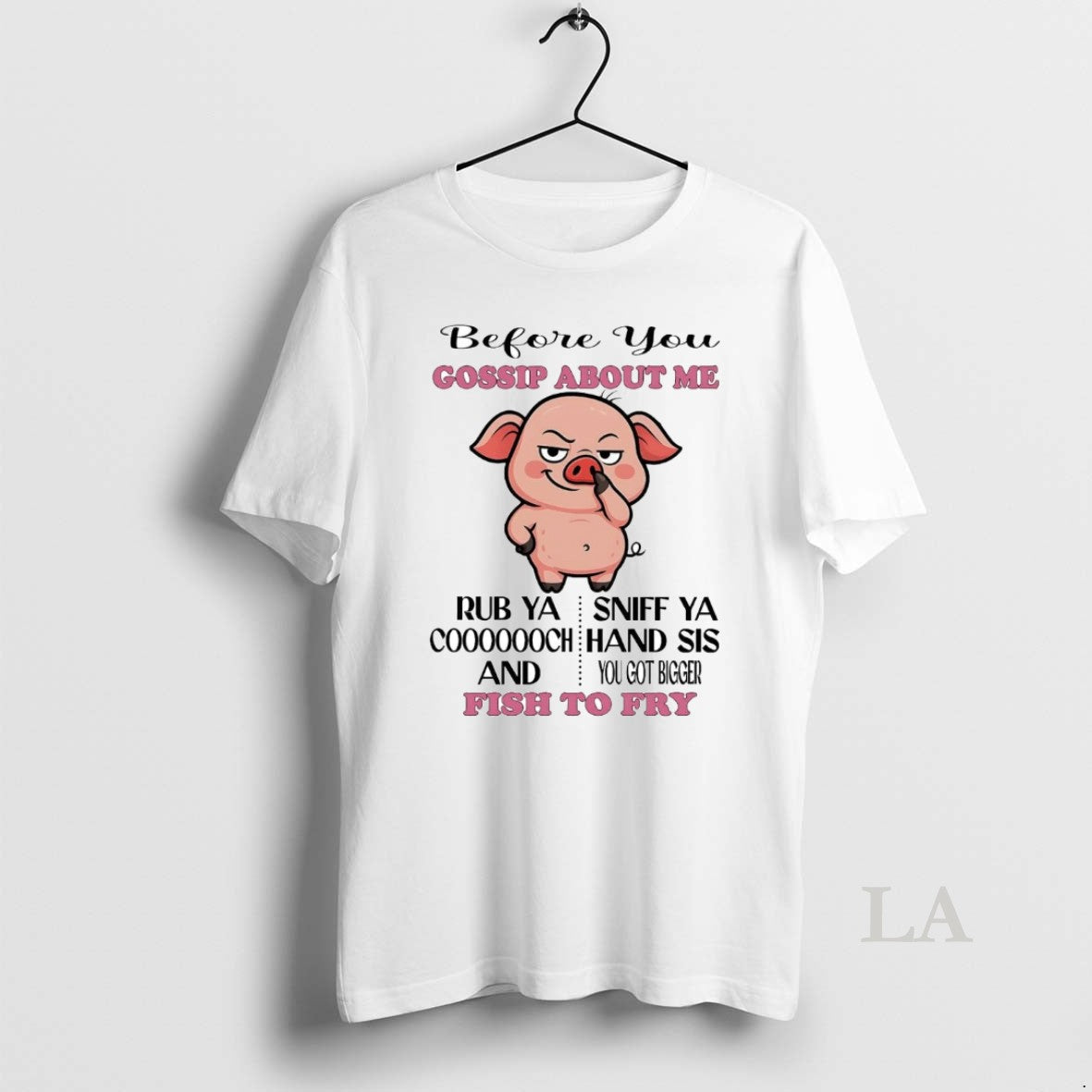 Original Pig Before You Gossip About Me Fish To Fry - clothing by TeeHivey.com