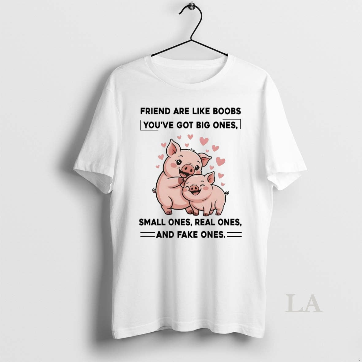 Original Pig Friend Are Like Boobs Youve Got Big Ones Small Ones Real Ones - clothing by TeeHivey.com