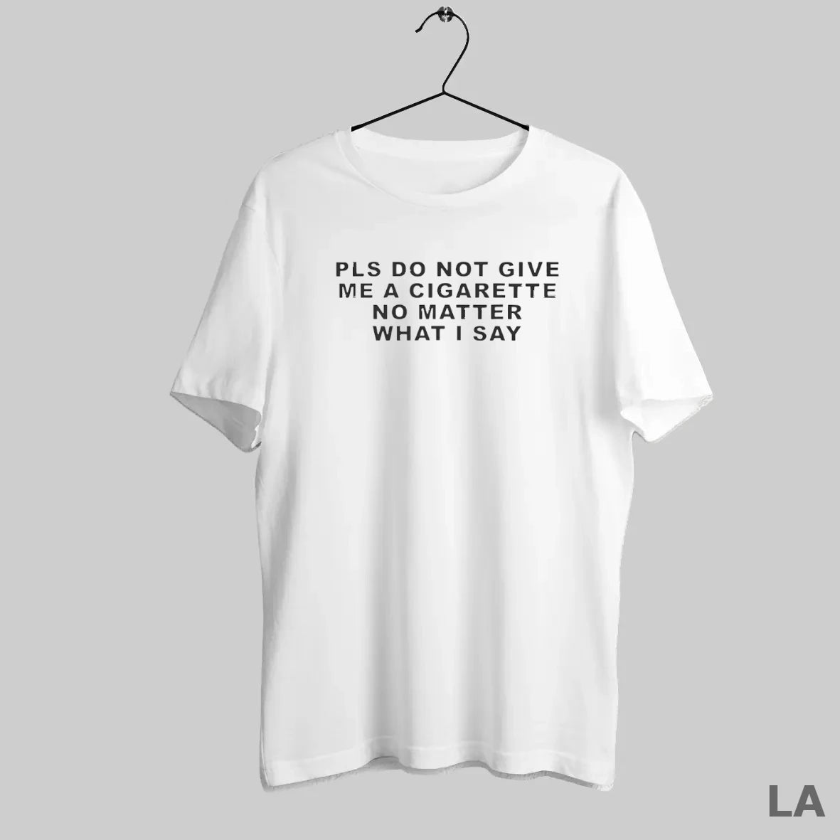 Original Pls Do Not Give Me A Cigarette No Matter What I Say - clothing by TeeHivey.com
