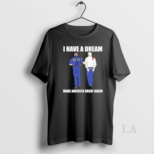 Original Police Catch Trump I Have A Dream Make America Great Again - clothing by TeeHivey.com