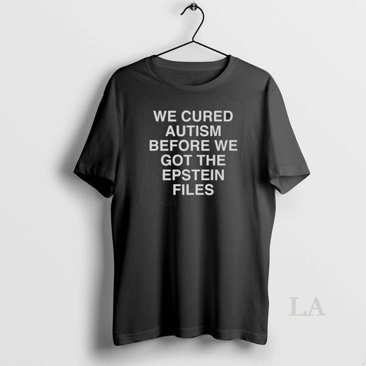 Original Pretty We Cured Autism Before We Got The Epstein Files Washed - clothing by TeeHivey.com