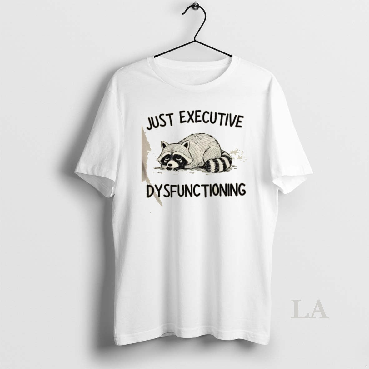 Original Raccoon Just Executive Dysfunctioning - clothing by TeeHivey.com