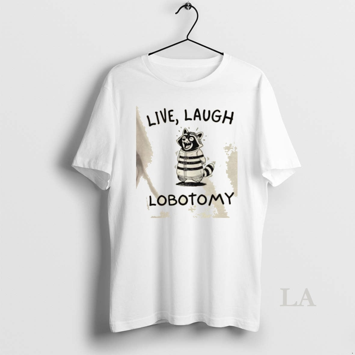 Original Raccoon Live Laugh Lobotomy - clothing by TeeHivey.com