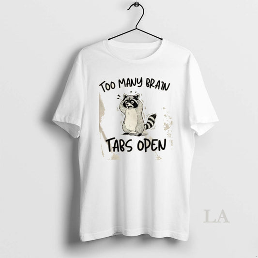 Original Raccoon Too Many Brain Tabs Open - clothing by TeeHivey.com