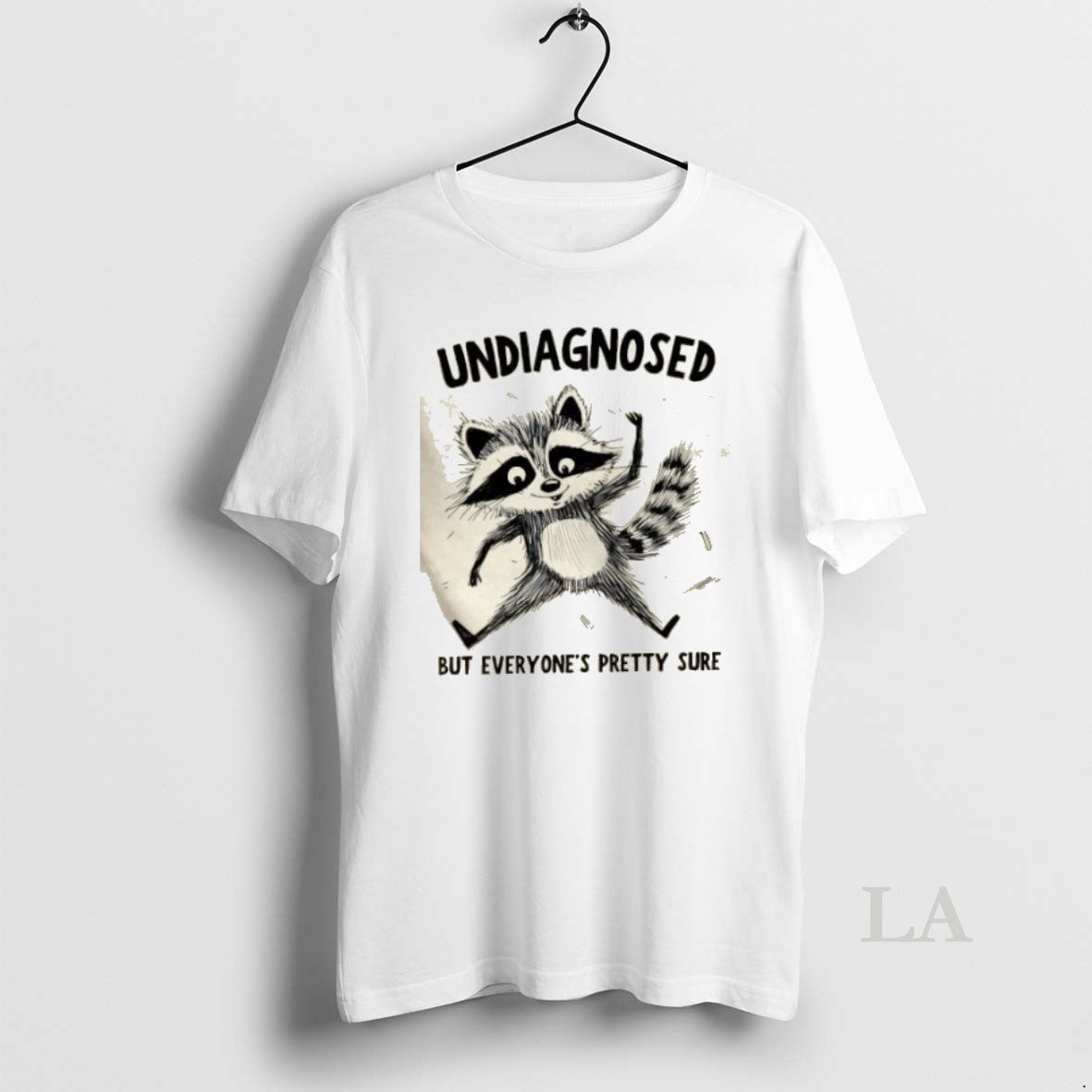 Original Raccoon Undiagnosed But Everyones Pretty Sure - clothing by TeeHivey.com
