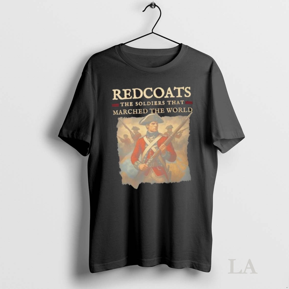 Original Redcoats The Soldiers That Marched The World - clothing by TeeHivey.com