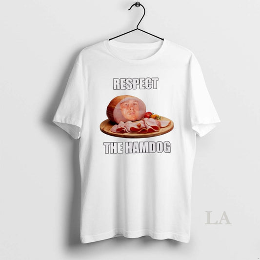 Original Respect The Hamdog Meme - clothing by TeeHivey.com