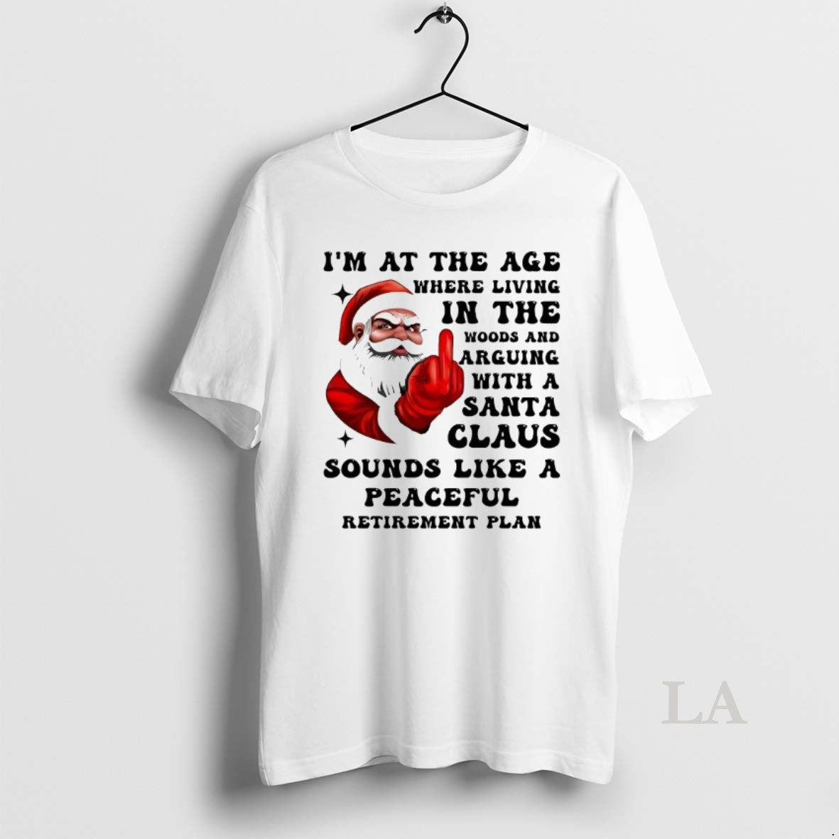 Original Santa Im At The Age Where Living In The Woods Christmas - clothing by TeeHivey.com