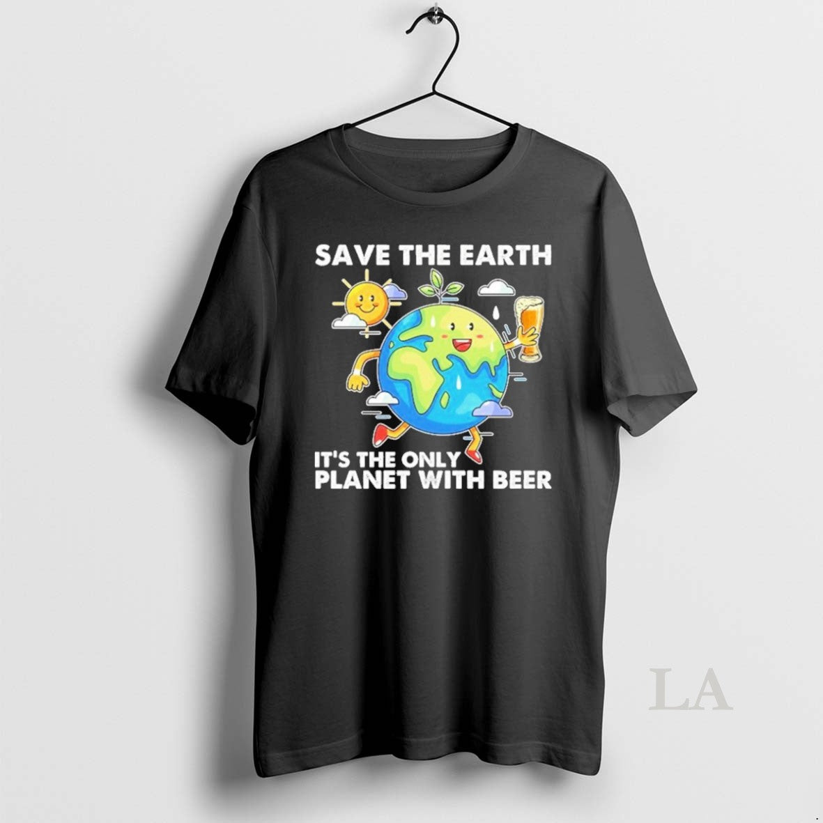 Original Save The Earth Its The Only Planet With Beer - clothing by TeeHivey.com