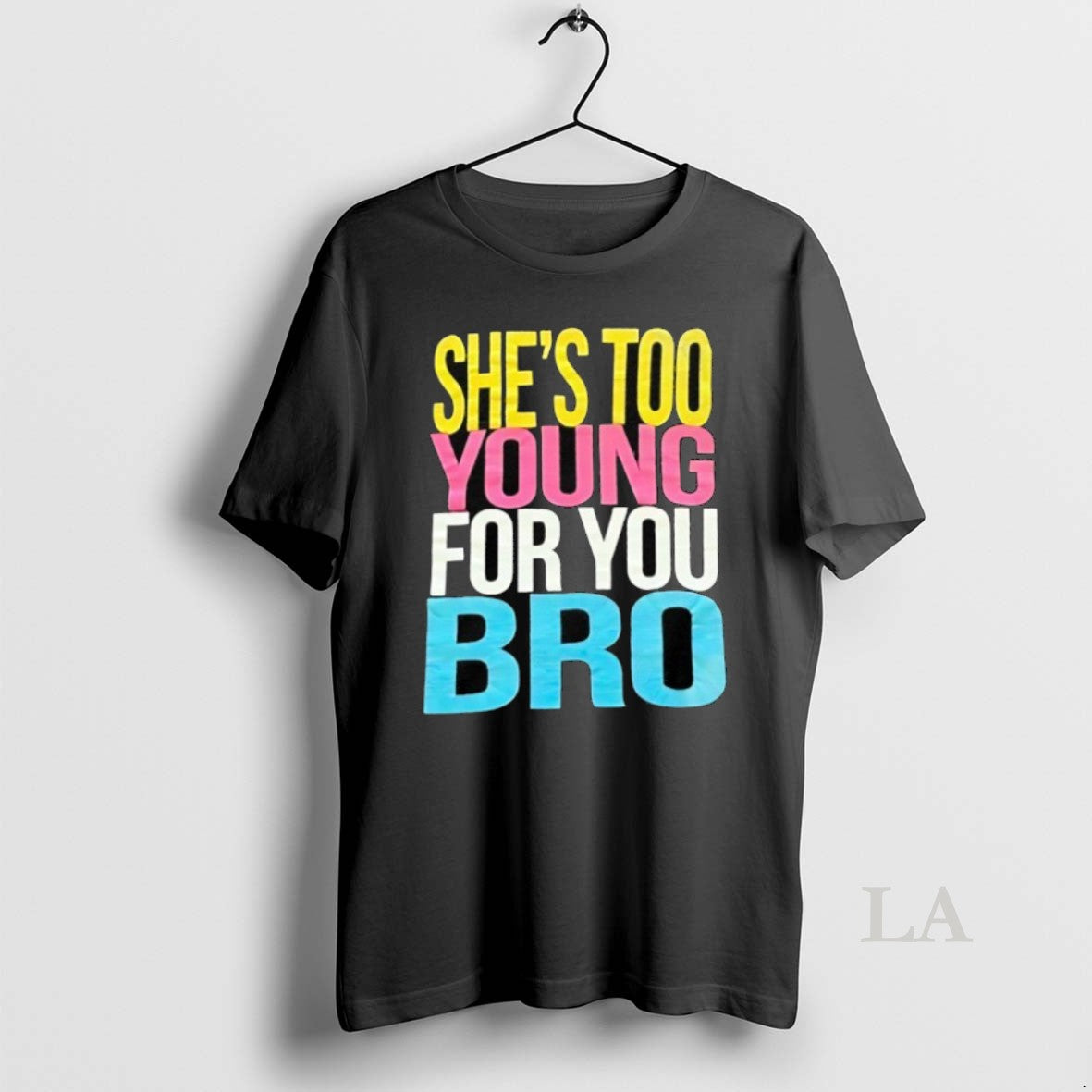 Original Shes Too Young For You Bro - clothing by TeeHivey.com