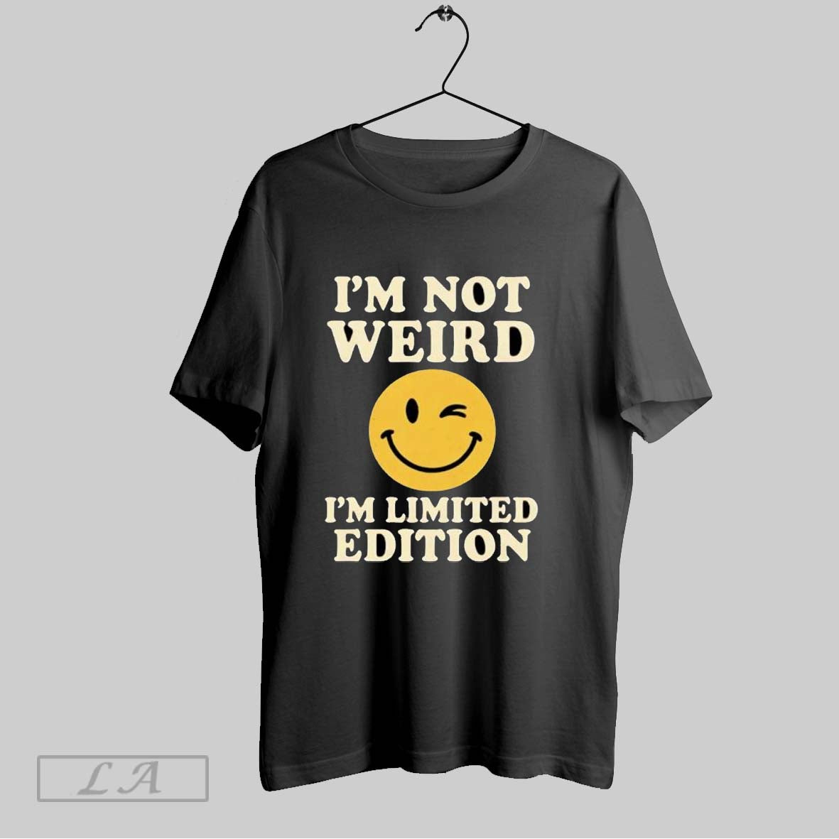 Original Smiley Im Not Weird Im Limited Edition