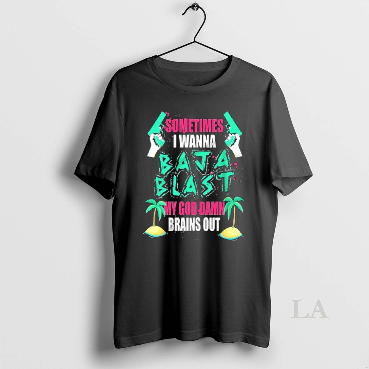Original Sometimes I Wanna Baja Blast My Brains Out - clothing by TeeHivey.com