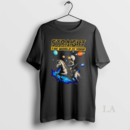 Original Straight The World Is Your - clothing by TeeHivey.com
