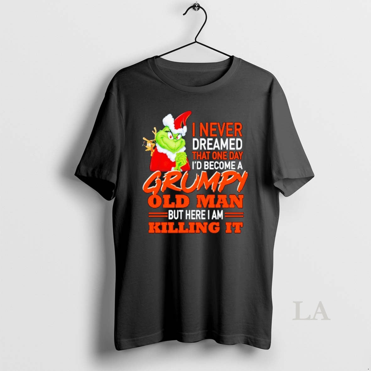Original The Grinch I Never Dreamed That One Day Id Become A Grumpy Old Man - clothing by TeeHivey.com