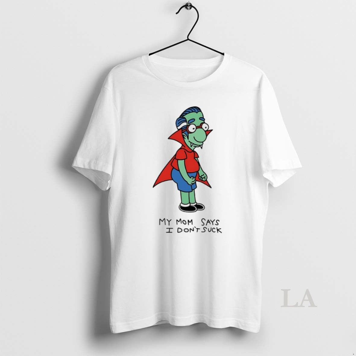 Original The Simpsons Milhouse Van Helsing My Mom Says I Dont Suck - clothing by TeeHivey.com