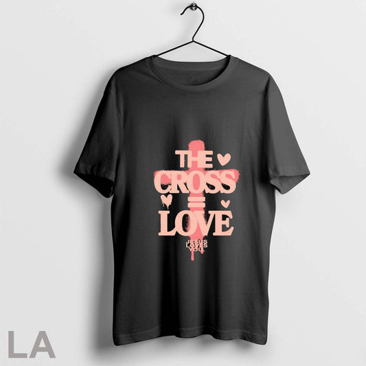 Original The Cross Equals Love Jesus Loves You