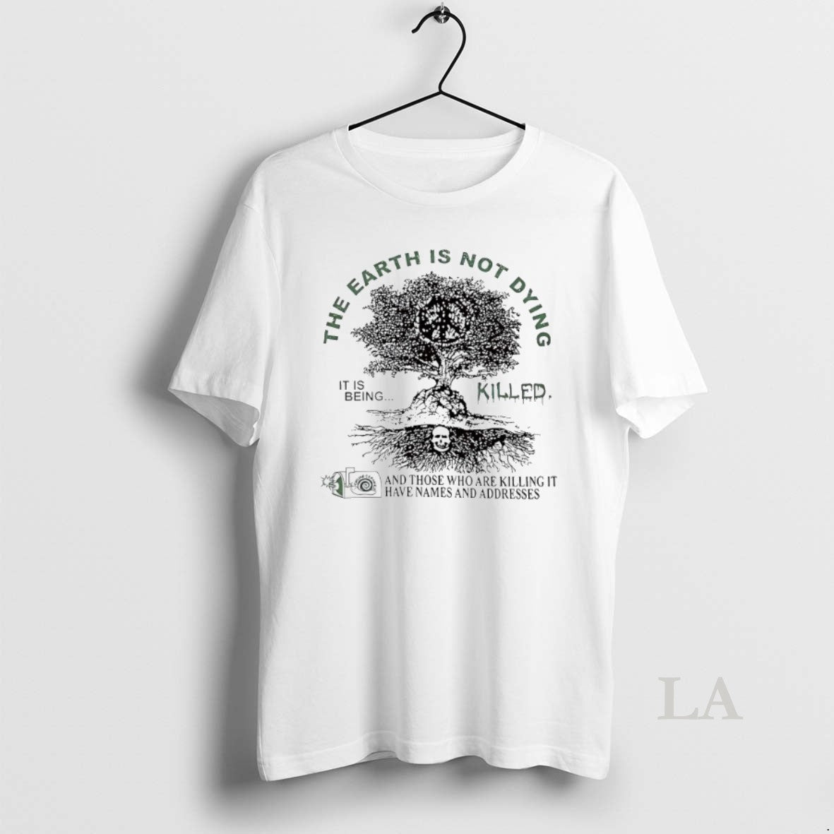 Original The Earth Is Not Dying It Is Being Killed - clothing by TeeHivey.com