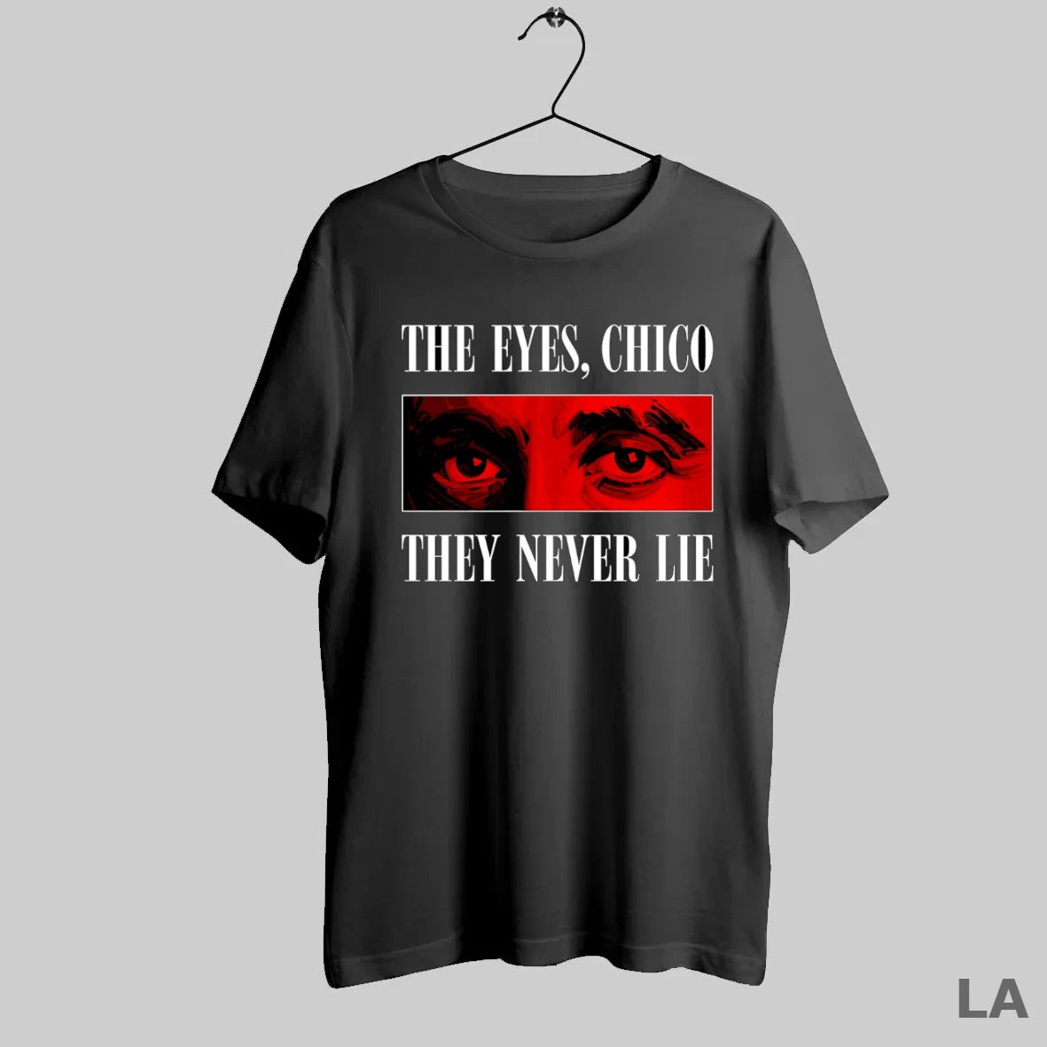 Original The Eyes Chico They Never Lie - clothing by TeeHivey.com