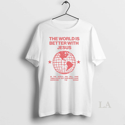 Original The World Is Better With Jesus White - clothing by TeeHivey.com
