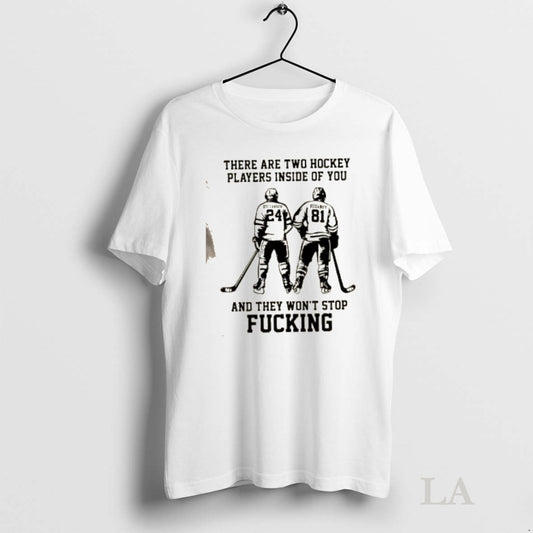 Original There Are Two Hockey Players Inside Of You And They Wont Stop Fucking - clothing by TeeHivey.com