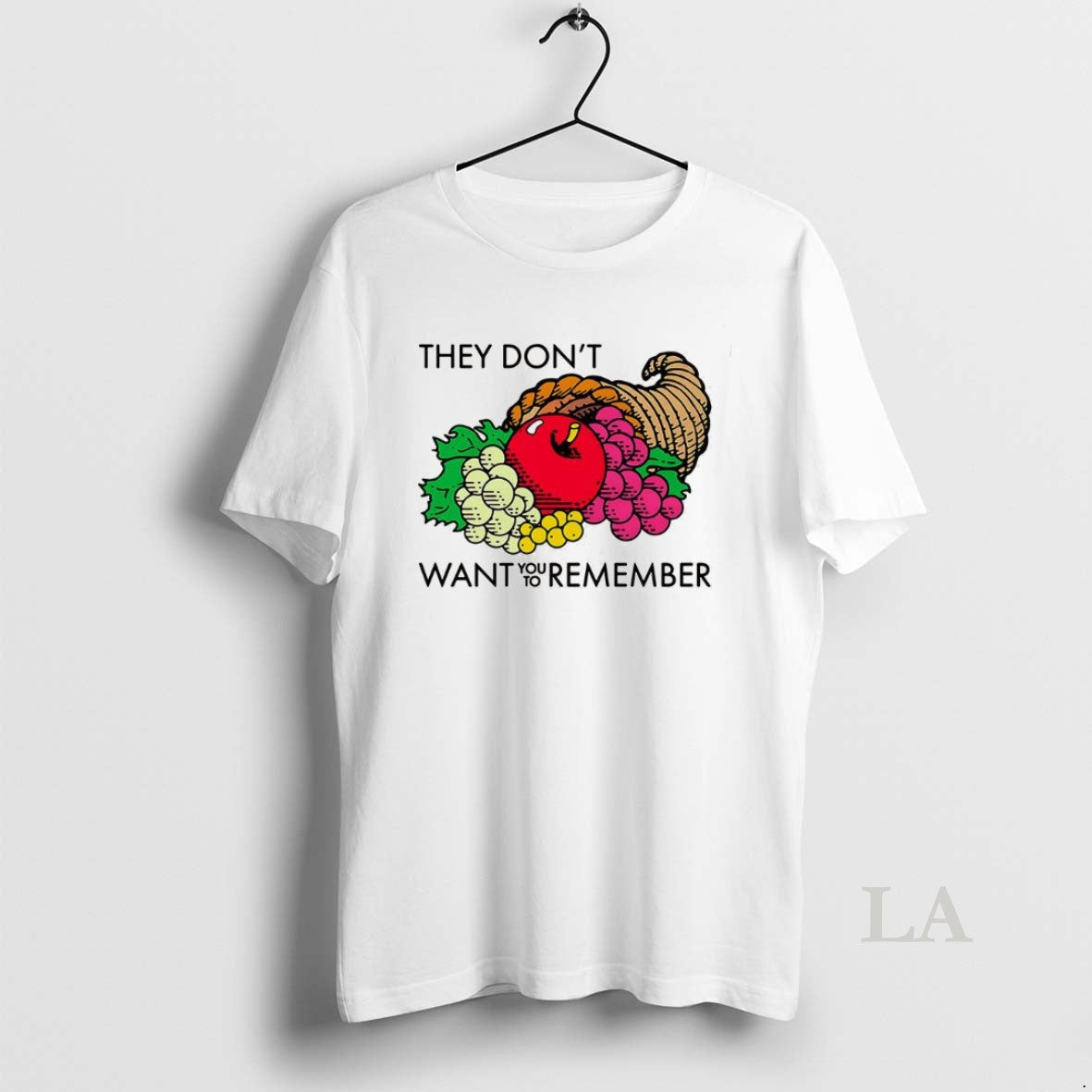 Original They Dont Want You To Remember Fruit Cornucopia - clothing by TeeHivey.com