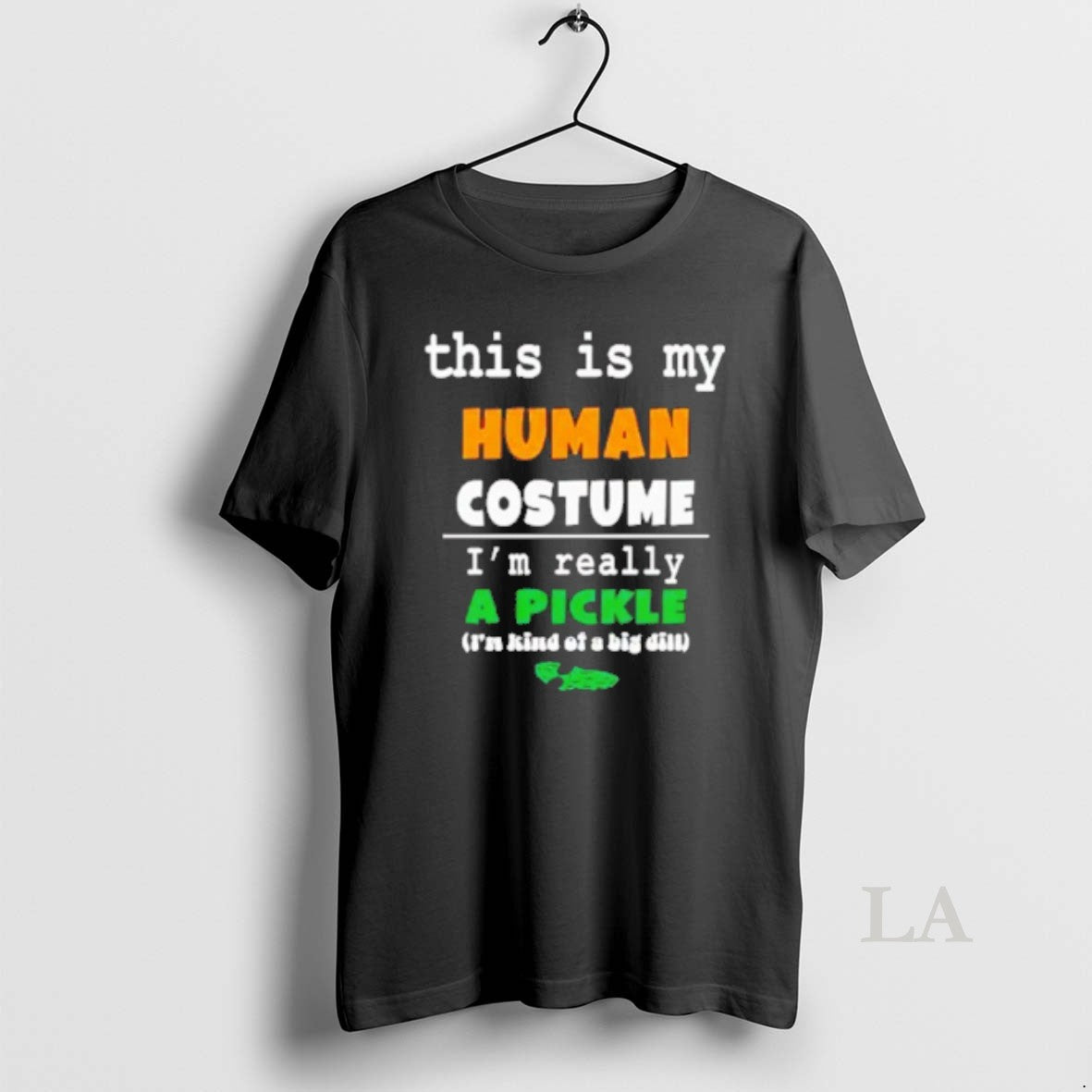 Original This Is My Human Costume Im Really A Pickle - clothing by TeeHivey.com