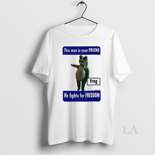 Original This Man Is Your Friend He Fight For Freedom Frog - clothing by TeeHivey.com