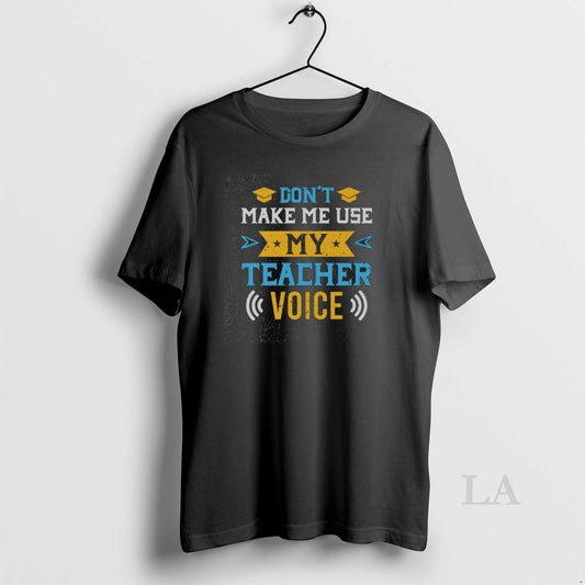 Original Top Dont Make Me Use My Teacher Voice Washed - clothing by TeeHivey.com