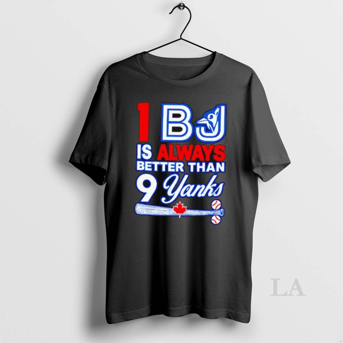 Original Toronto Blue Jays 1bj Is Always Better Than 9 Yanks - clothing by TeeHivey.com