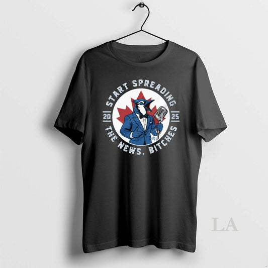 Original Toronto Blue Jays Start Spreading The News Bitches 2025 Mascot - clothing by TeeHivey.com