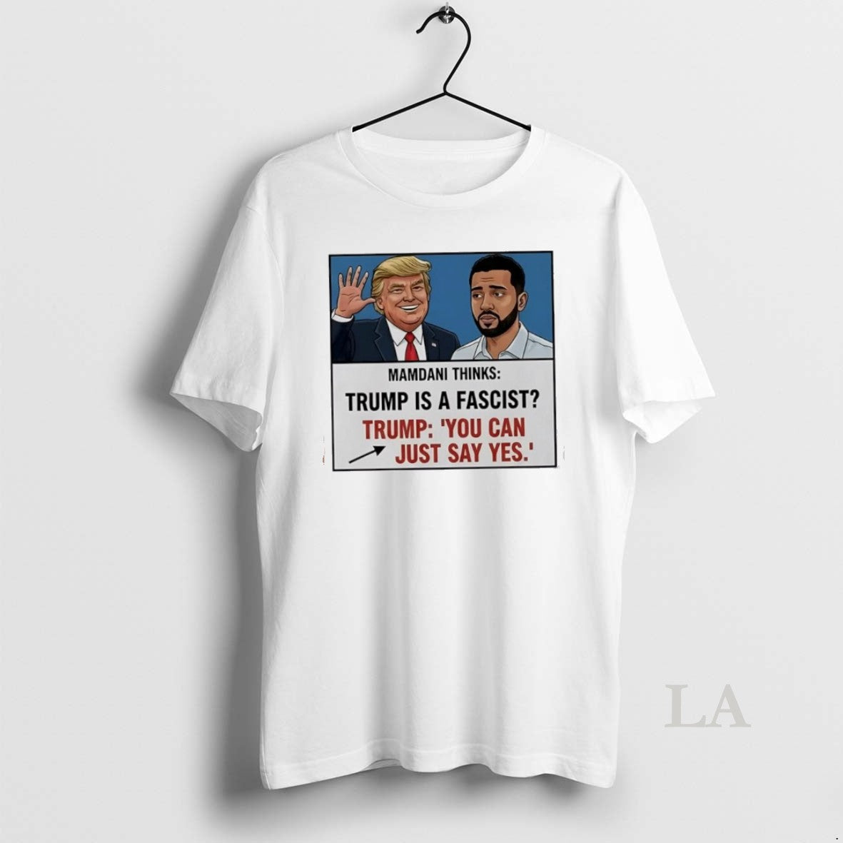 Original Trump Mamdani You Can Just Say Yes Meme - clothing by TeeHivey.com