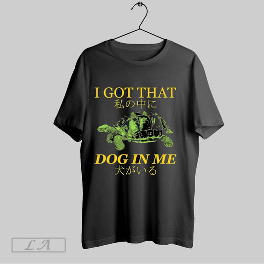 Original Tulen I Got That Dog In Me T Shirt
