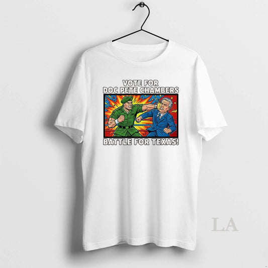 Original Vote For Doc Pete Chambers Battle For Texas - clothing by TeeHivey.com