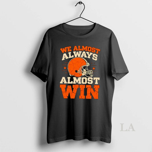 Original We Almost Always Almost Win Football - clothing by TeeHivey.com