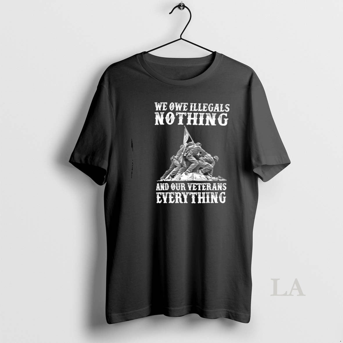 Original We Owe Illegals Nothing Our Veterans Everything - clothing by TeeHivey.com