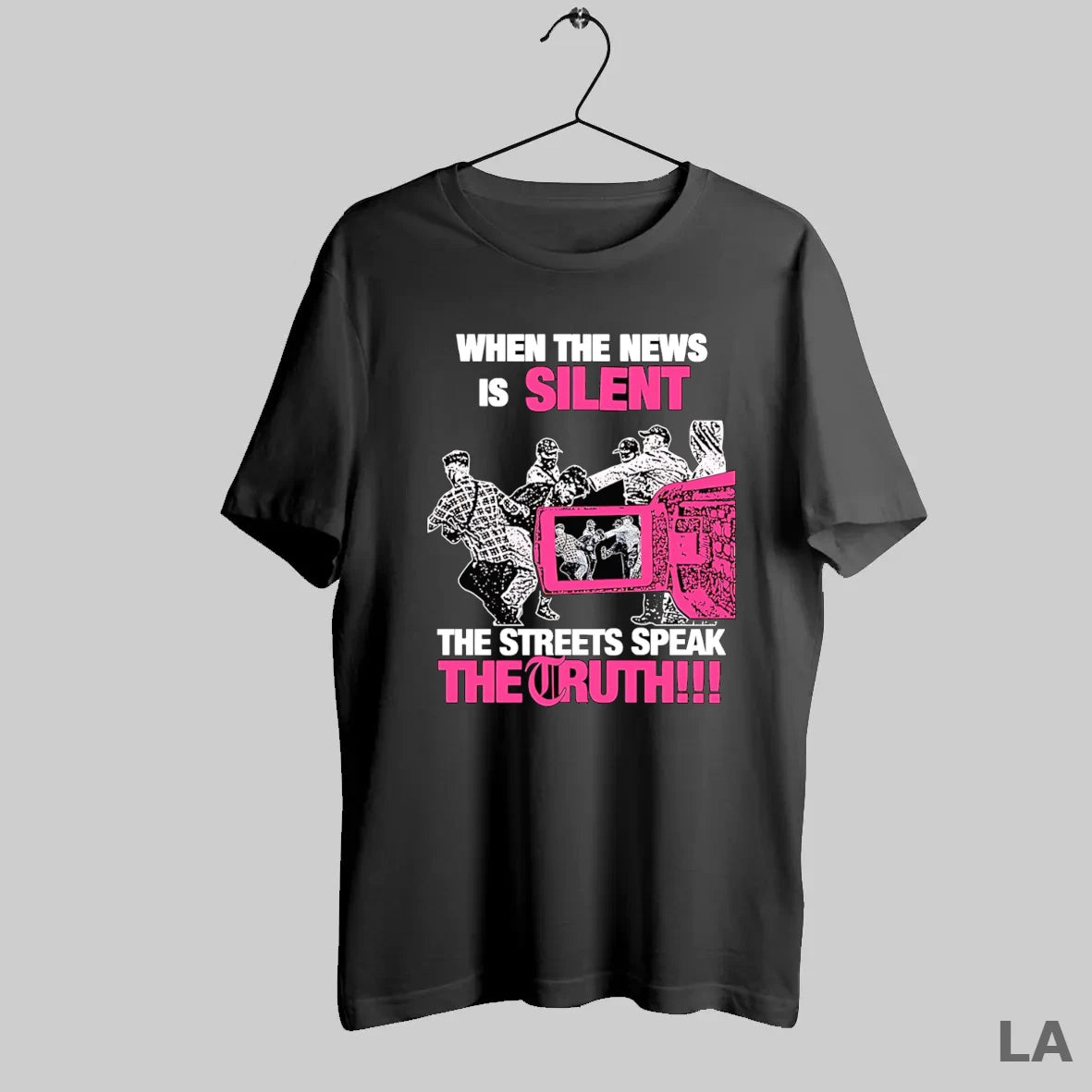 Original When The News Is Silent The Streets Speak The Truth - clothing by TeeHivey.com
