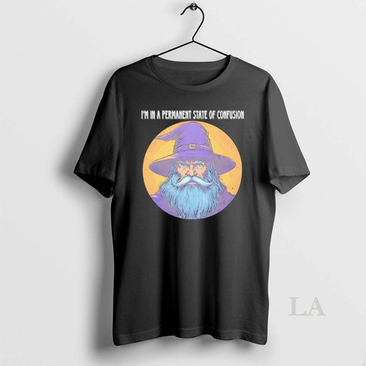 Original Wizard Magic Im In A Permanent State Of Confusion - clothing by TeeHivey.com