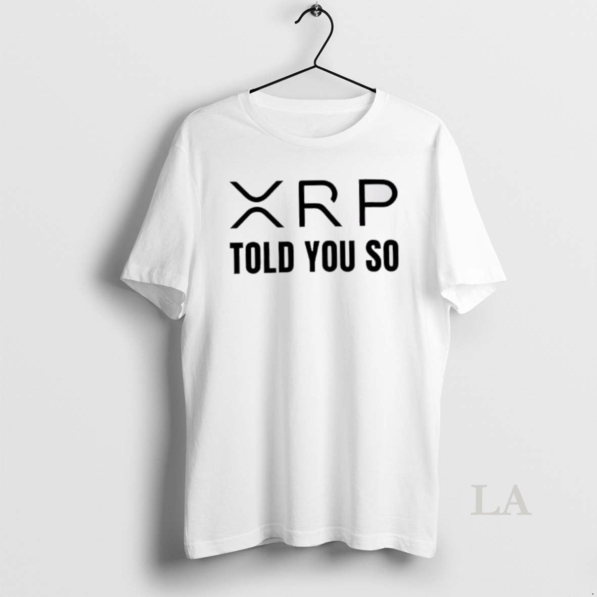 Original Xrp Told You So - clothing by TeeHivey.com