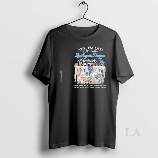 Original Yes Im Old But I Saw Dodgers Legends Greatness Signatures - clothing by TeeHivey.com