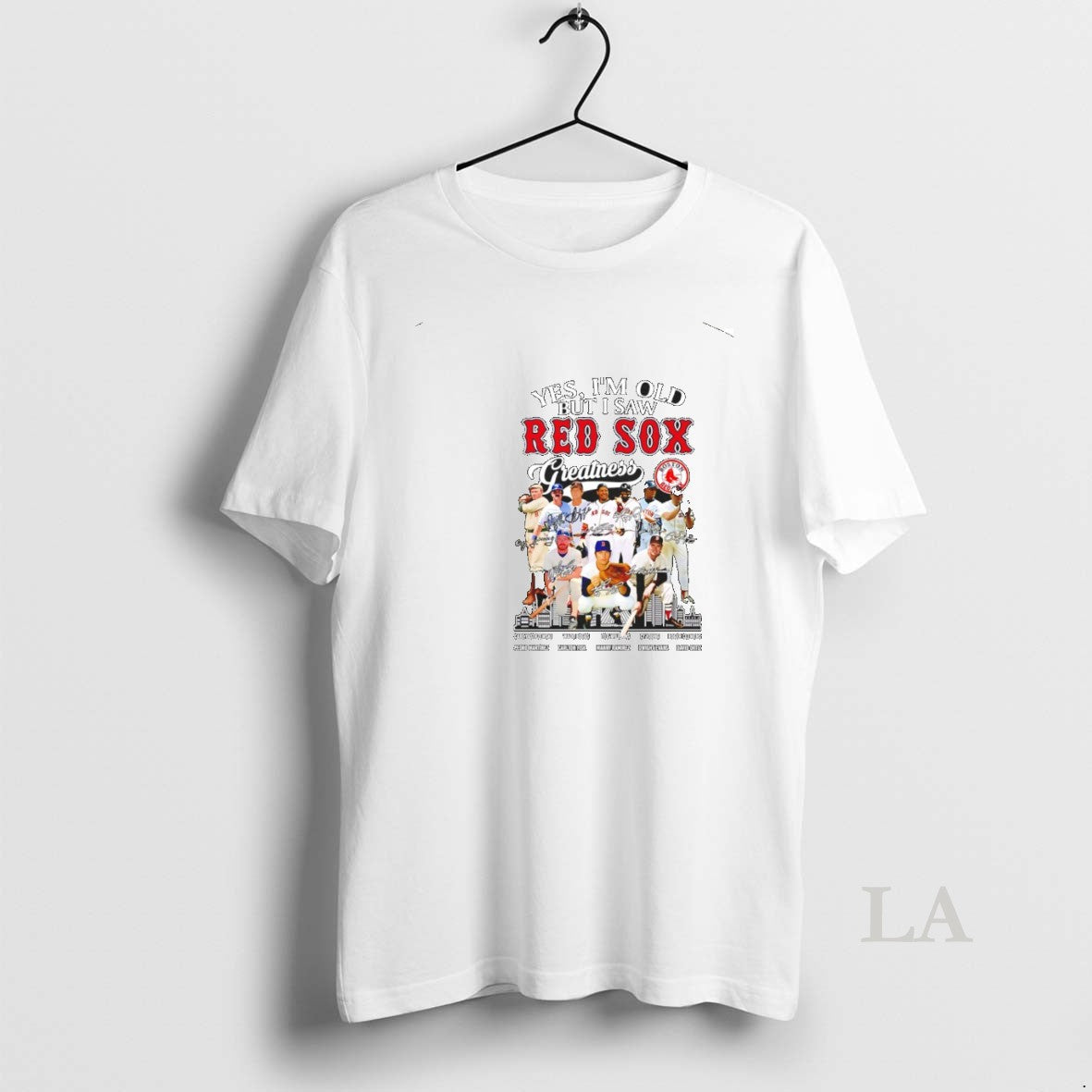 Original Yes Im Old But I Saw Boston Red Sox Greatness Legends Signatures - clothing by TeeHivey.com