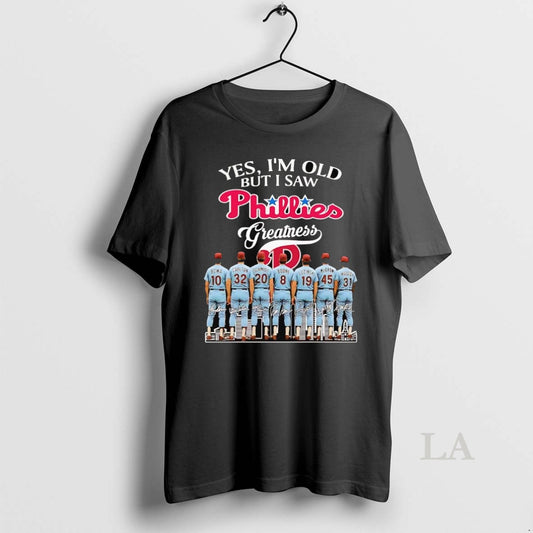 Original Yes Im Old But I Saw Philadelphia Phillies Greatness Signatures - clothing by TeeHivey.com