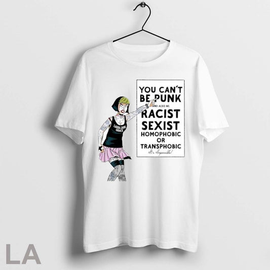 Original You Cant Be A Punk And At The Same Time Be Racist Sexist Homophobic