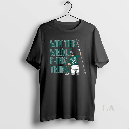 Original Cal Raleigh Win The Whole F Ing Thing Men - clothing by TeeHivey.com