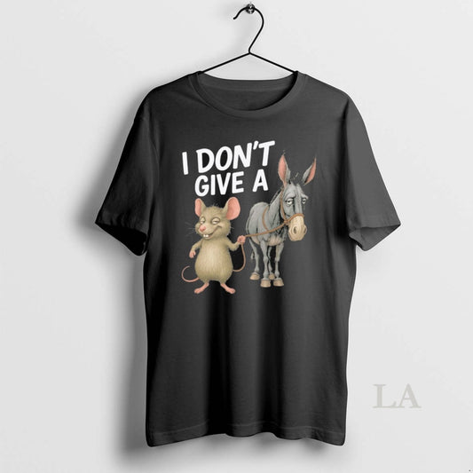 Original I Dont Give A Rats Ass Mouse Donkey Funny - clothing by TeeHivey.com