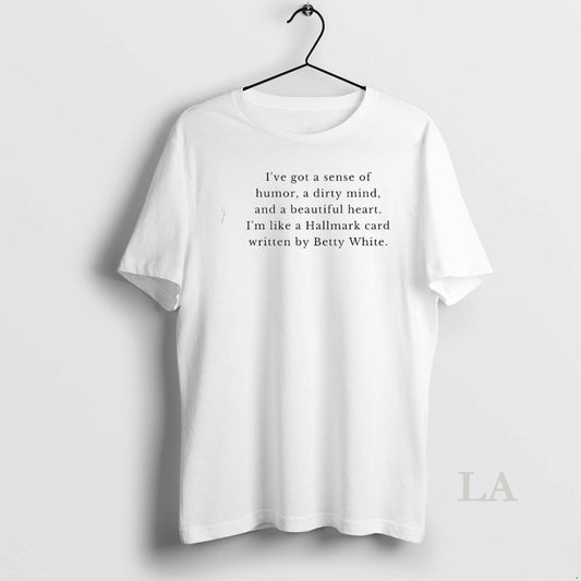 Original Ive Got A Sense Of Humor A Dirty Mind And A Beautiful Heart Im - clothing by TeeHivey.com