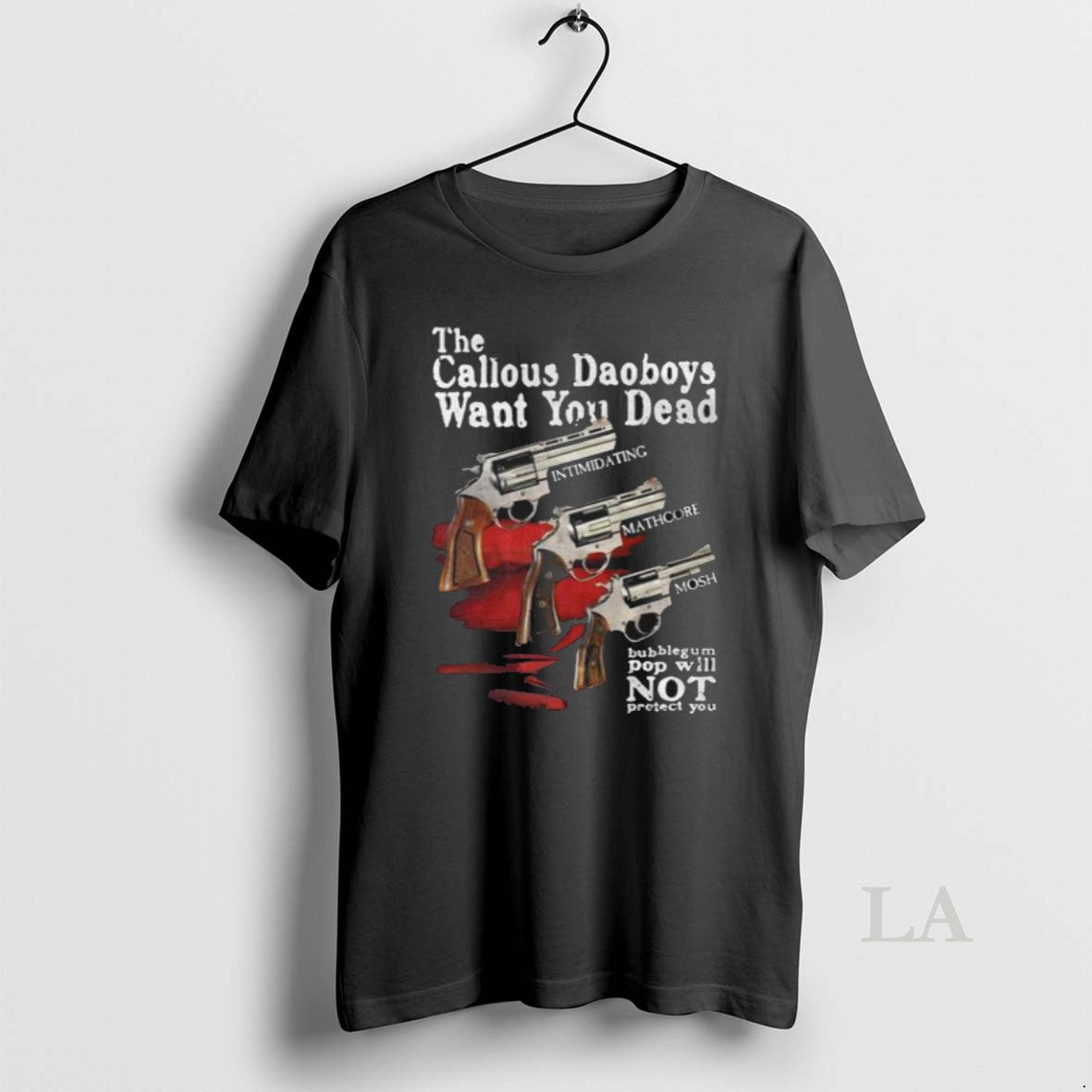 Original The Callous Daoboys Want You Dead New Men - clothing by TeeHivey.com