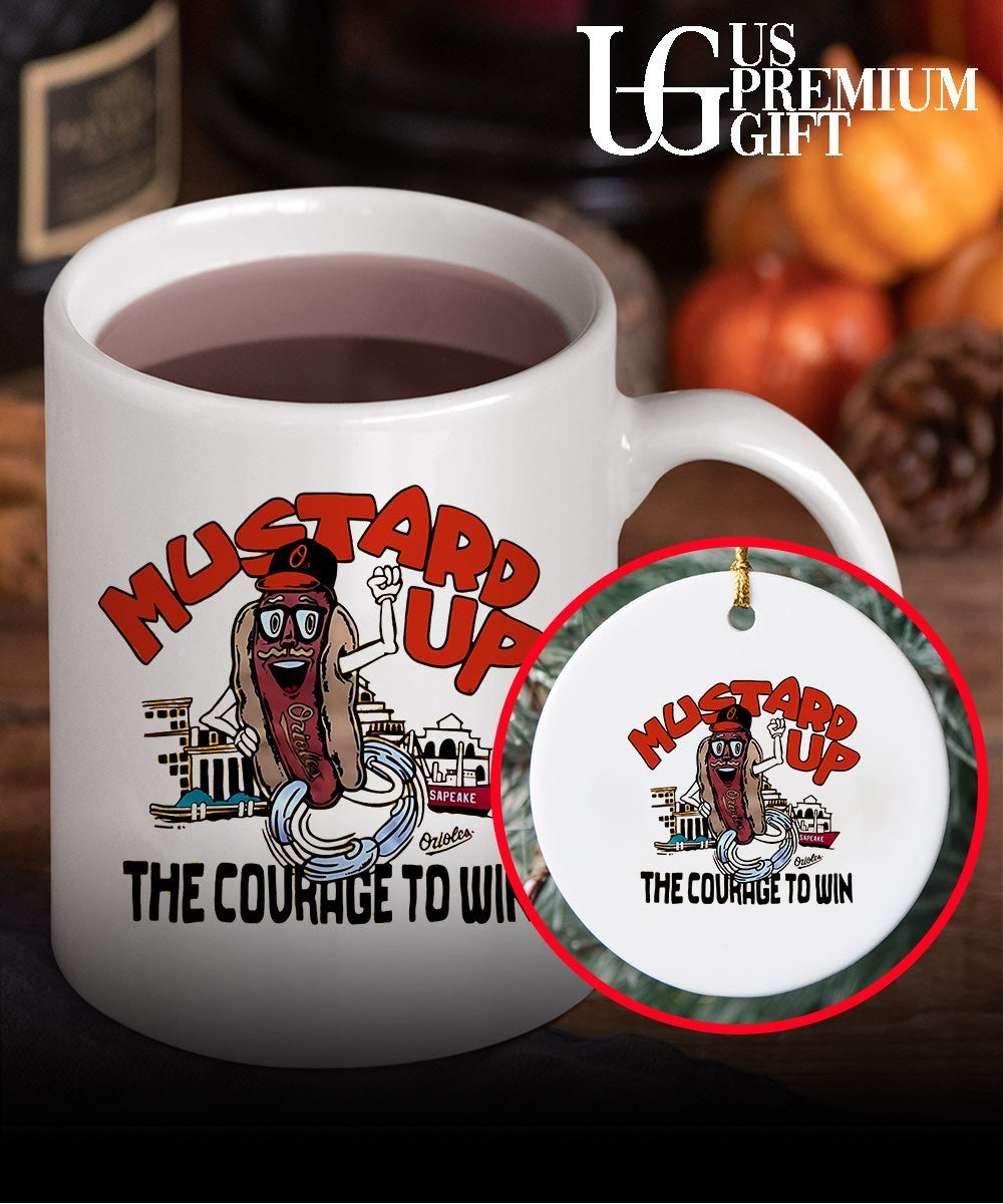 Orioles Mustard Up the Courage to Win shirt