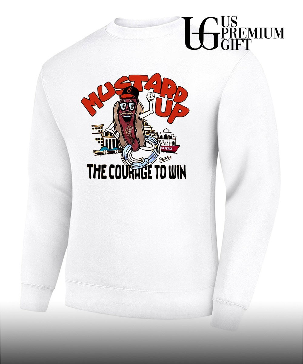 Orioles Mustard Up the Courage to Win shirt