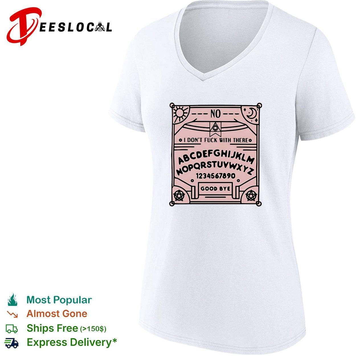 Ouija board I don’t fuck with there shirt