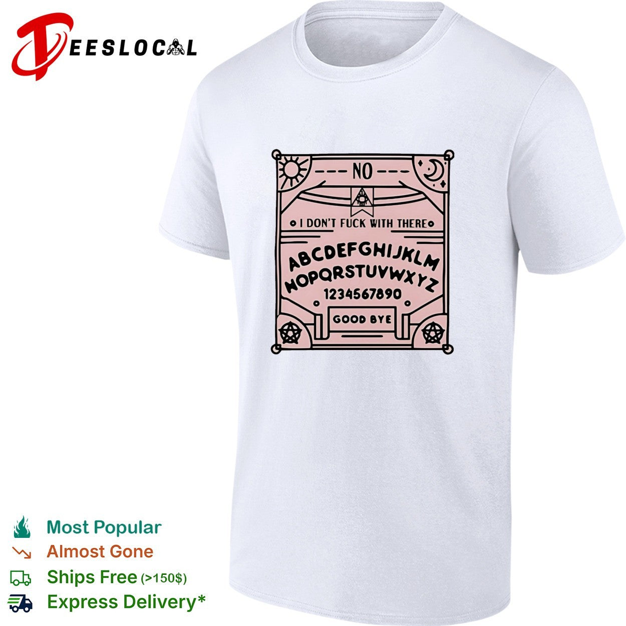 Ouija board I don’t fuck with there shirt